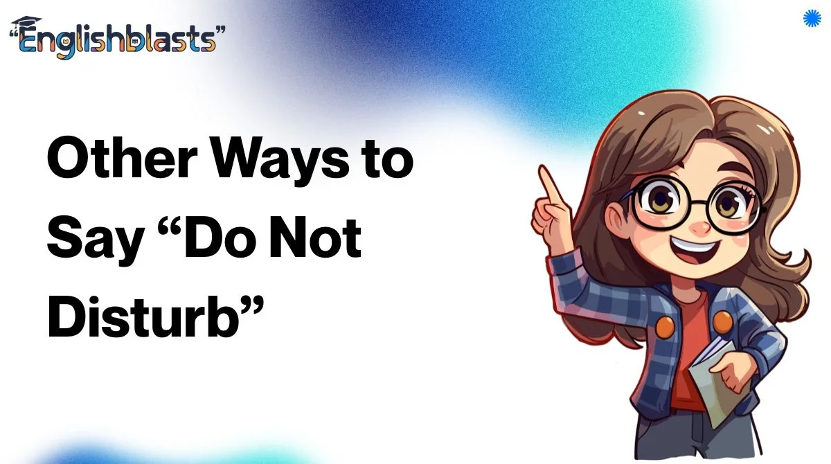 Other Ways to Say “Do Not Disturb”