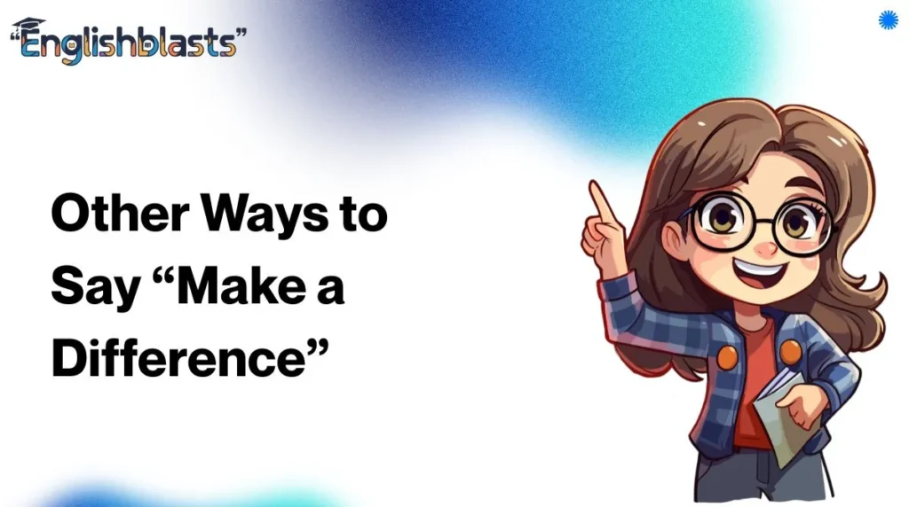 Other Ways to Say “Make a Difference”