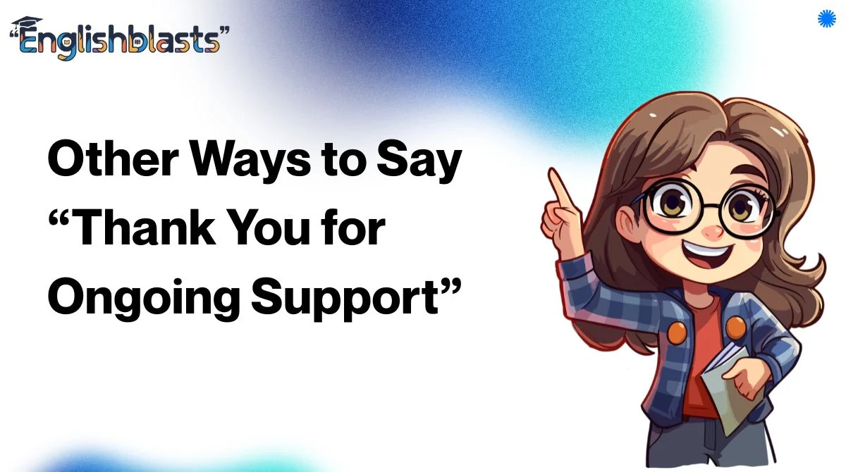 Other Ways to Say “Thank You for Ongoing Support”
