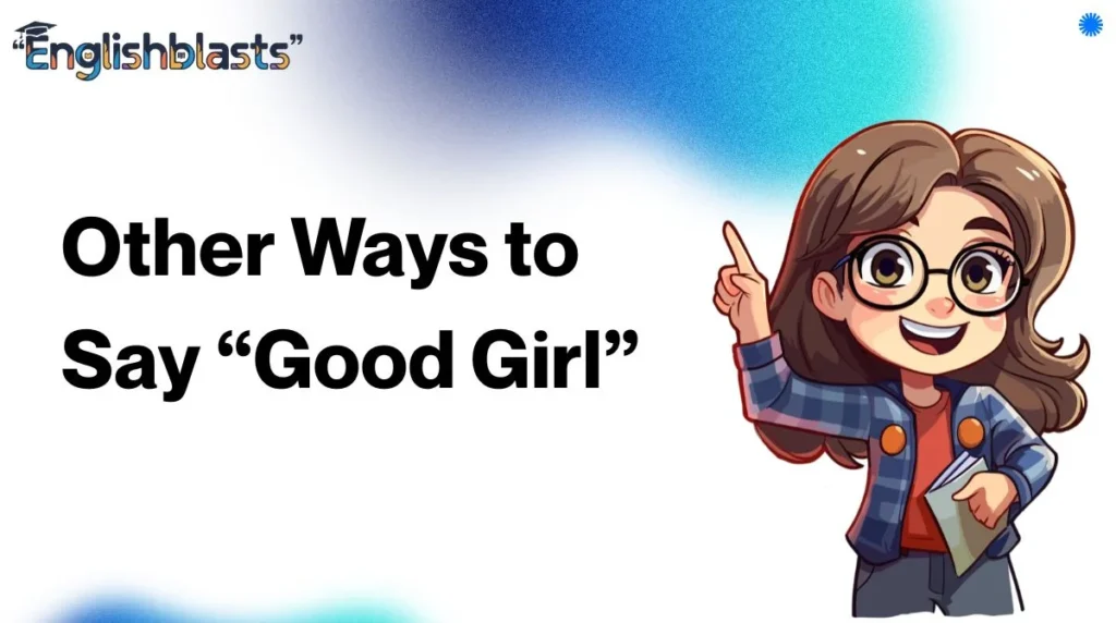Other Ways to Say “Good Girl”