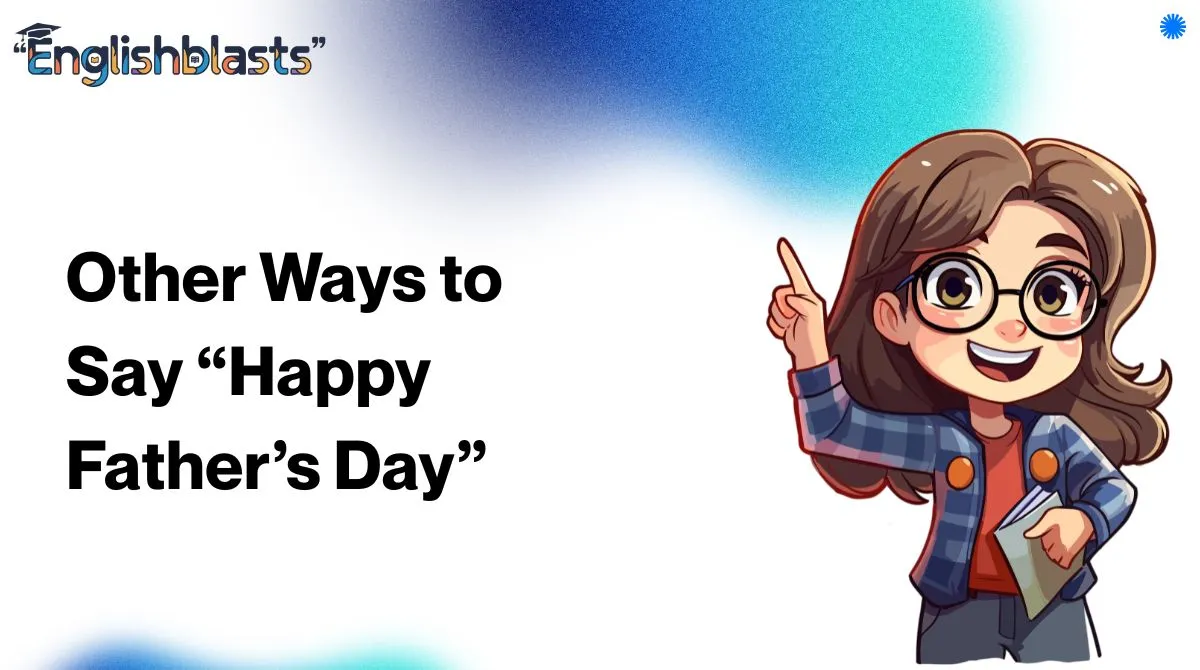 Other Ways to Say “Happy Father’s Day”