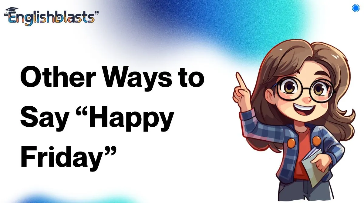 Other Ways to Say “Happy Friday”