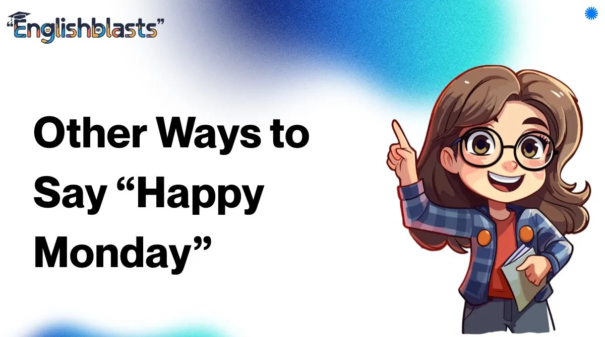 Other Ways to Say “Happy Monday”