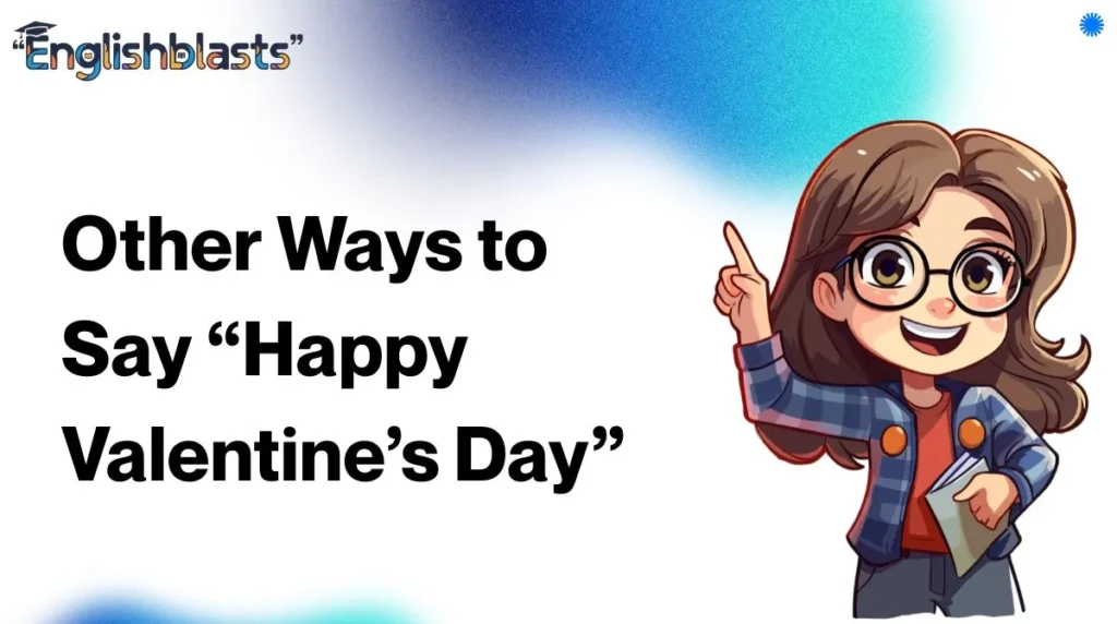 Other Ways to Say “Happy Valentine’s Day”