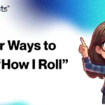 Other Ways to Say “How I Roll”