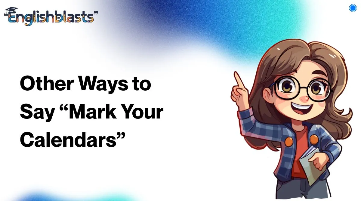 Other Ways to Say “Mark Your Calendars”