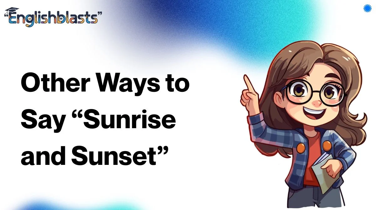 Other Ways to Say “Sunrise and Sunset”