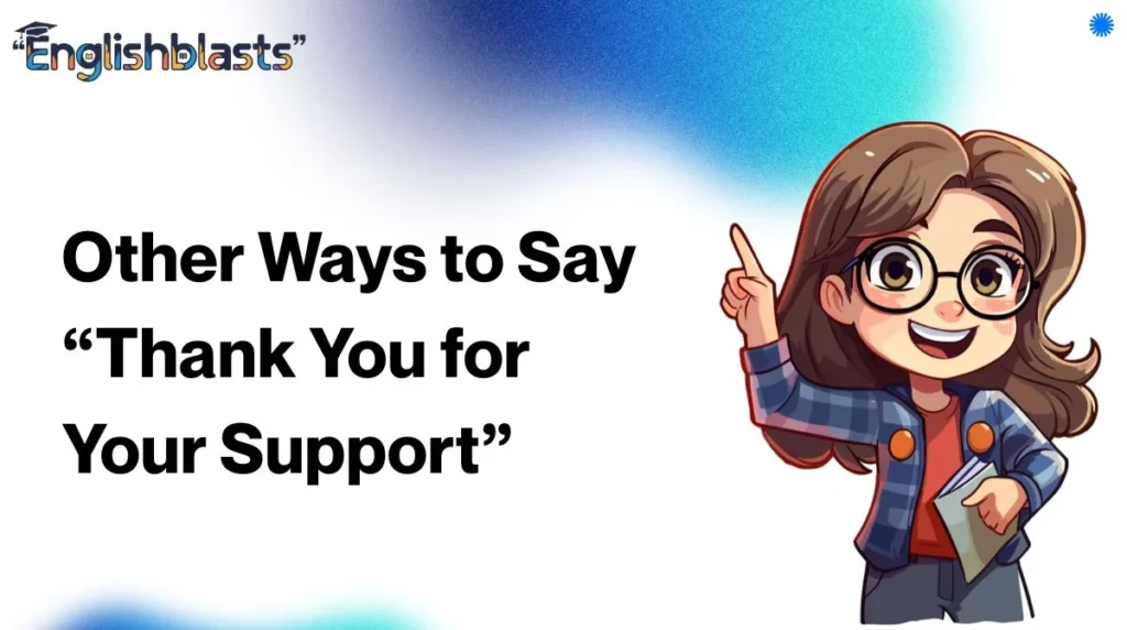 Other Ways to Say “Thank You for Your Support”