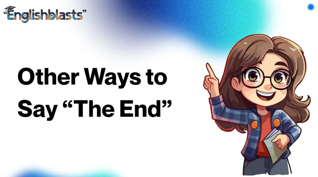 Other Ways to Say “The End”