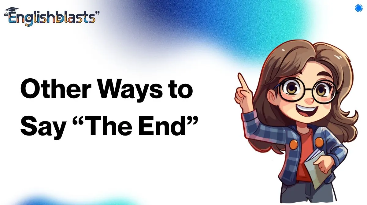 Other Ways to Say “The End”