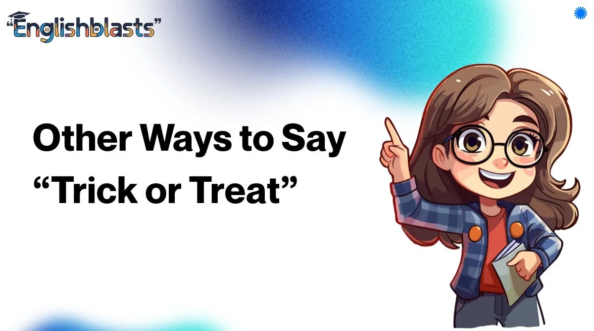 Other Ways to Say “Trick or Treat”