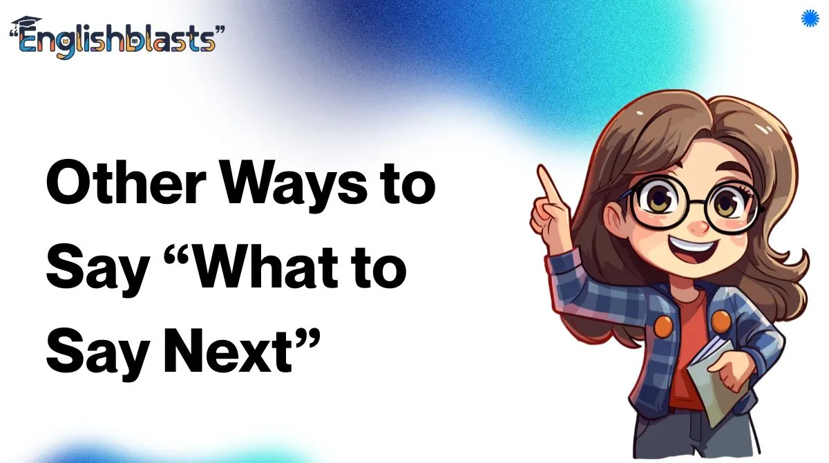 Other Ways to Say “What to Say Next”