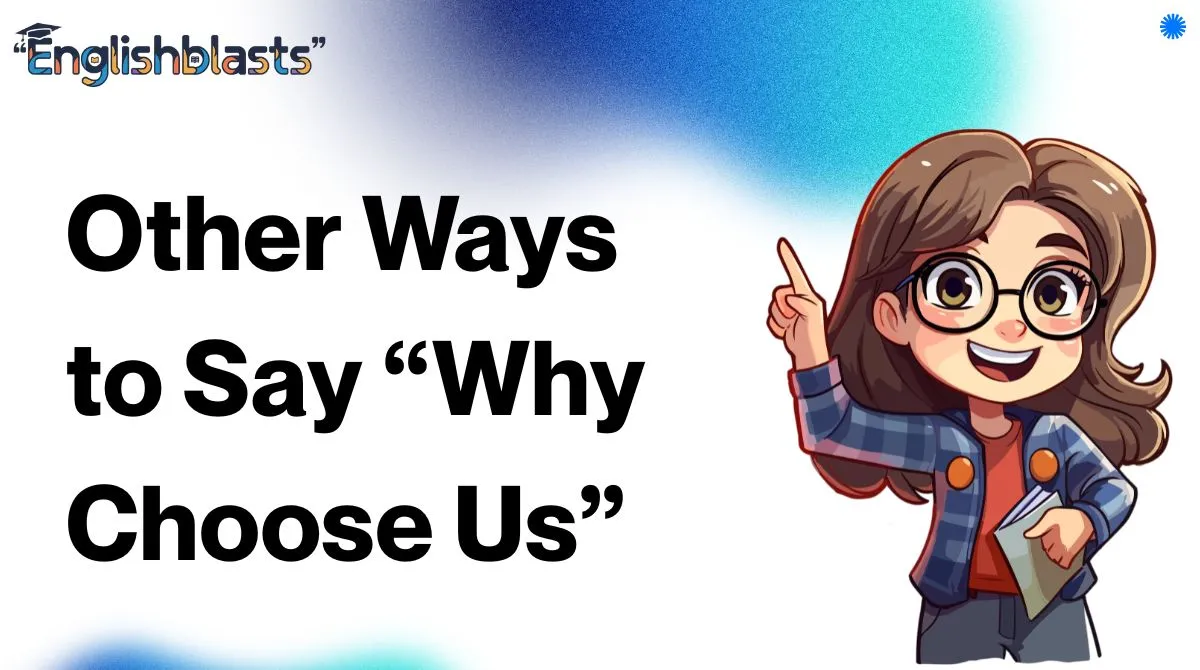 Other Ways to Say “Why Choose Us”