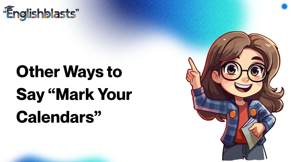 Other Ways to Say “Mark Your Calendars”