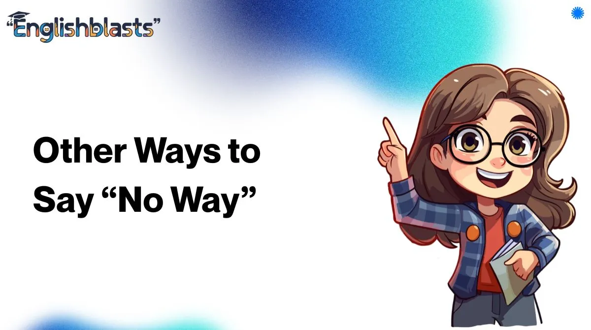 Other Ways to Say “No Way”